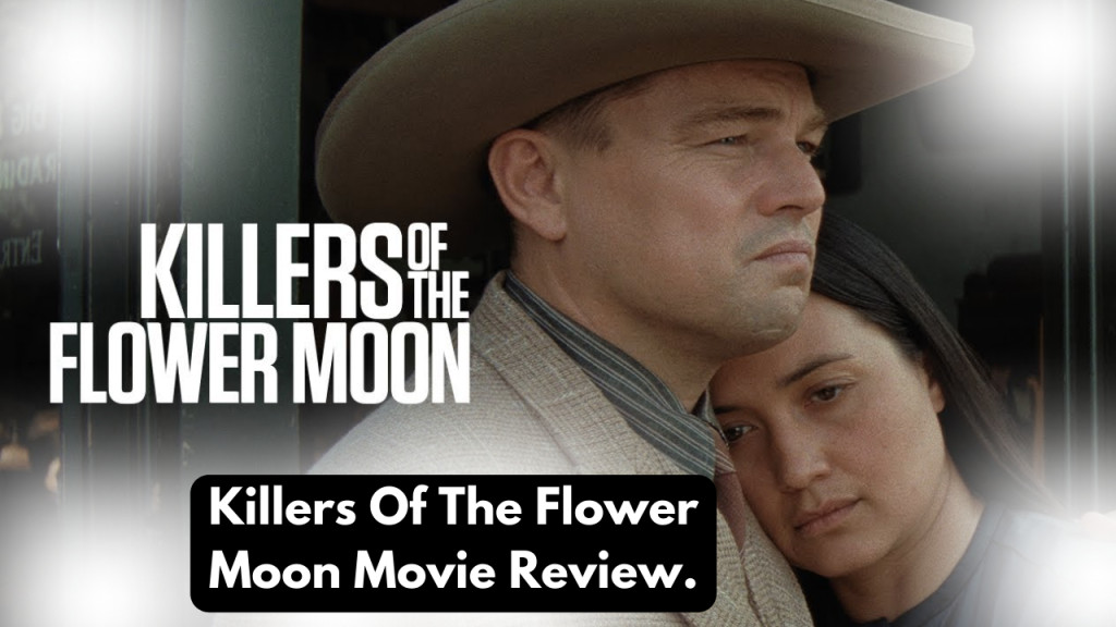 Killers Of The Flower Moon Movie Review